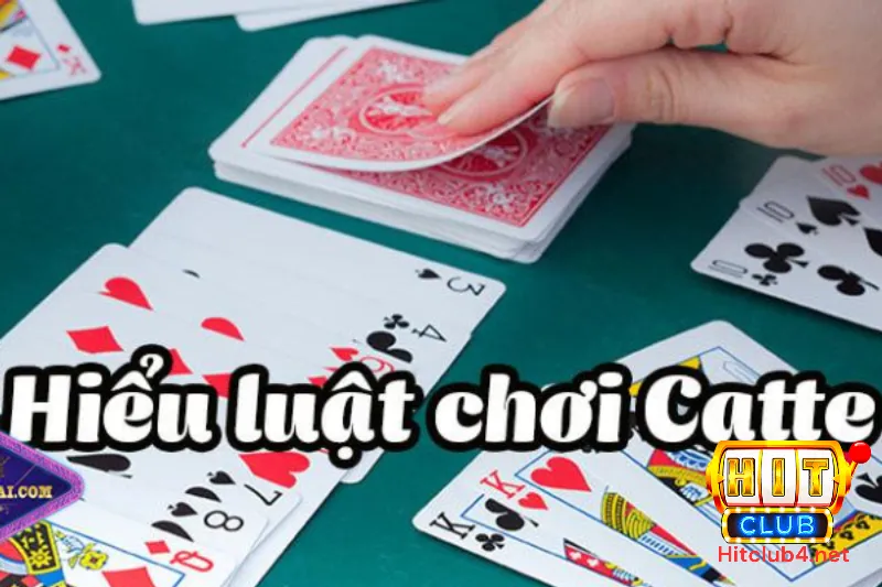 Hiểu rõ luật chơi bài Catte Hit Club